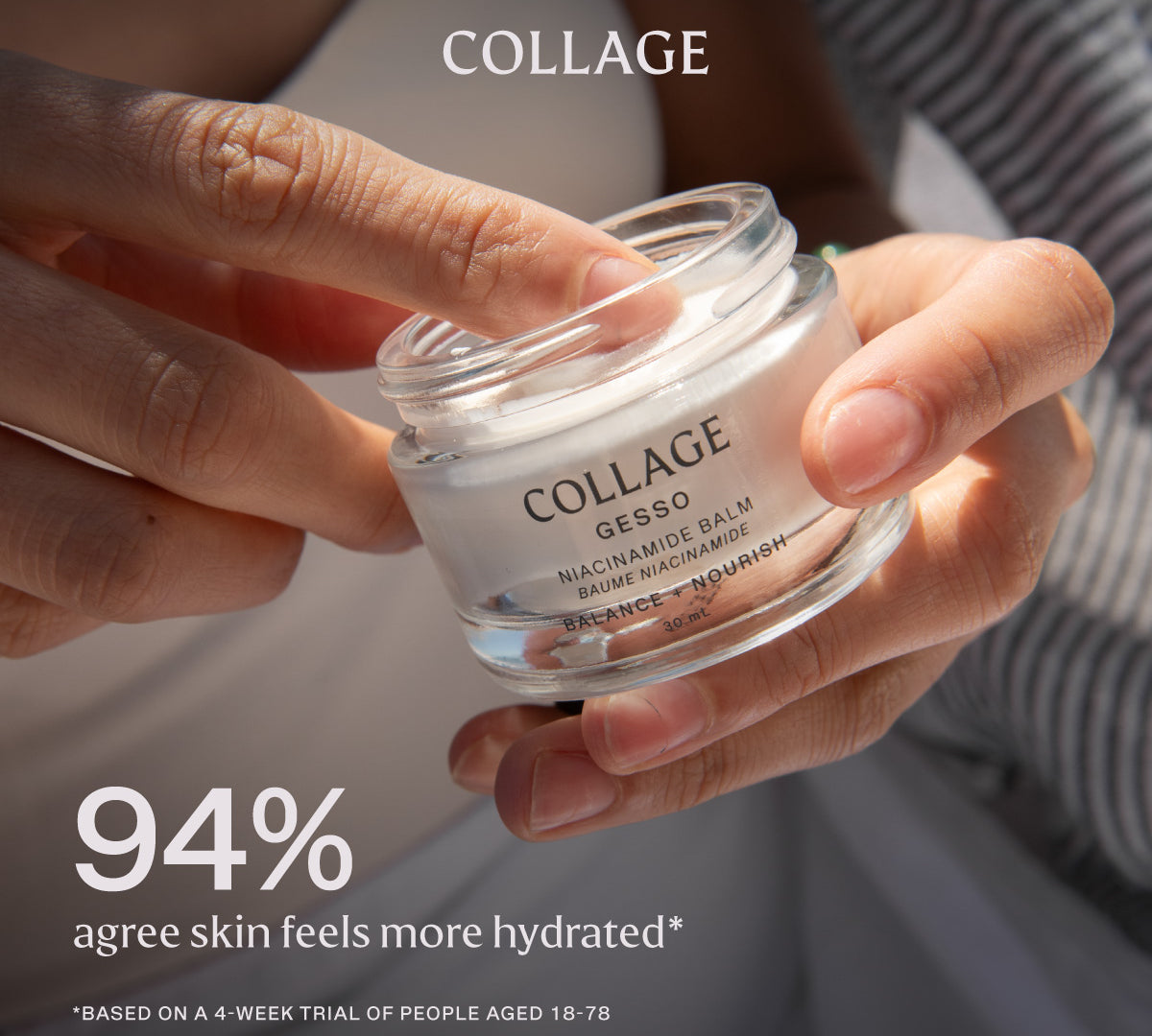 Person holding a jar of Collage Gesso skincare product with text about skin hydration. Consumer testing. Simple to use, clean ingredients, made in Canada.